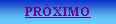 Caixa de texto: PR�XIMO